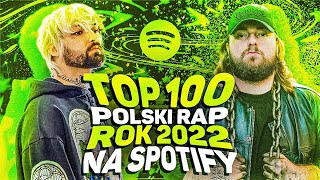 TOP 100 POLSKI RAPTRAPHIPHOP 2022 na SPOTIFY [upl. by Annairol]