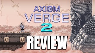 Axiom Verge 2 Review  The Final Verdict [upl. by Eitsirhc]