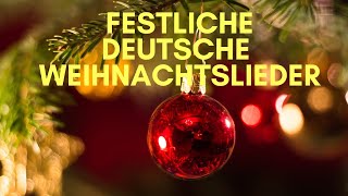 Festliche Deutsche Weihnachtslieder zum Heiligabend und zum Weihnachtsfest [upl. by Secor]