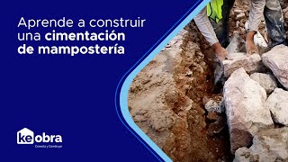 Cómo construir una cimentación de mampostería HazloConKeObra [upl. by Leesa]