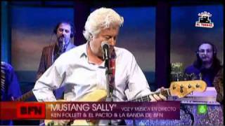 BFN  Ken Follett amp La Banda de BFN  El Pacto quotMustang Sallyquot Live [upl. by Wengert]