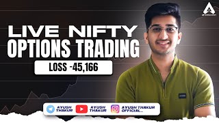 Nifty Options Trading Loss 45166  By Ayush Thakur [upl. by Aelegna]