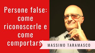 Persone false  come riconoscerle e come comportarsi [upl. by Berhley]