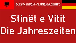 Stinët e Vitit  Die Jahreszeiten [upl. by Siradal]