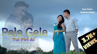 Pele Gele  Tui Firi Ai  Official  Chakma New Song 2024  Bandhana amp Supen Chakma  Lyrical song [upl. by Schear979]