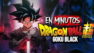 LA SAGA DE GOKU BLACK Dragon Ball Super  EN MINUTOS [upl. by Ellimac543]