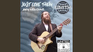 Just Love Them feat Joey Newcomb [upl. by Nomrac948]