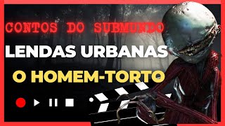 CONTOS DE TERROR  LENDAS URBANAS  O HOMEM TORTO [upl. by Namrac]