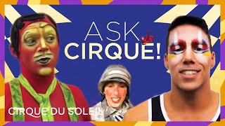 NEW SERIES Come and ASK CIRQUE Anything  Episode 2  Cirque du Soleil [upl. by Nalyk]