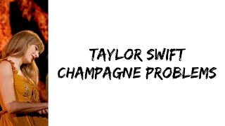 Taylor Swift  champagne problems lyrics [upl. by Uolymme703]