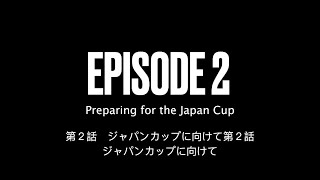 Episode 2  Auguste Rodins Journey to the Japan Cup [upl. by Sutsuj]