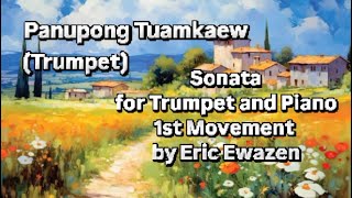 Panupong Tuamkaew Sonata for Trumpet and Piano 1st Movement by Eric Ewazen [upl. by Pratt985]