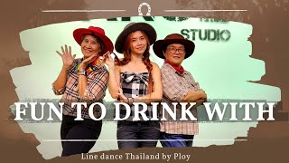 Fun To Drink With Demo  Line dance by PLOY Dansé Studio THA ไลน์แดนซ์ครูพลอยดองเซ่สตูดิโอ [upl. by Sewell]