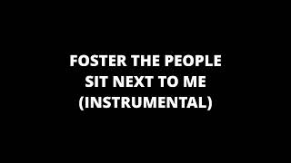 FOSTER THE PEOPLE  Sit Next To Me INSTRUMENTAL [upl. by Israel]