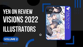 Visions 2022 Illustrators Book  Yen Press Review [upl. by Nosnek]