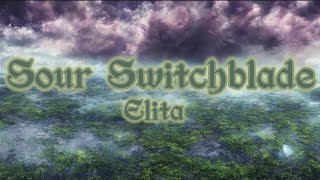 Elita  Sour Switchblade Lyrics [upl. by Kralc]