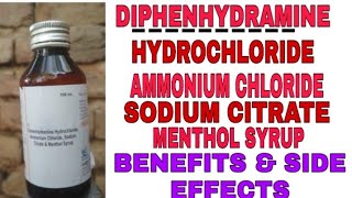 DIPHENHYDRAMINE HYDROCHLORIDE AMMONIUM CHLORIDE SODIUM CITRATE MENTHOL SYRUP BENEFITS amp SIDE EFFECTS [upl. by Aiza]