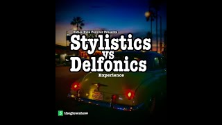 THE STYLISTICS VS THE DELFONICS EXPERIENCE [upl. by Tench449]