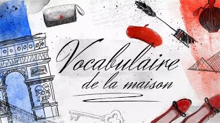 VOCABULAIRE DE LA MAISON [upl. by Ahsena]