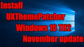 Install UXThemePatcher For Windows 10 TH2 November Update [upl. by Sergo]