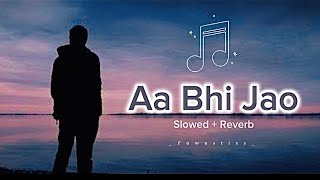 Aa Bhi Jao Toh Phir Ao Awarapan Imran Hashmi Slowed Reverb Song [upl. by Laroc]