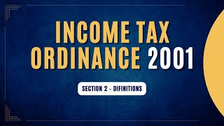 Income Tax Ordinance 2001 Definitions [upl. by Ced]