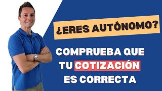 ¿Eres AUTÓNOMO Comprueba que tu COTIZACIÓN es CORRECTA [upl. by Bacon]