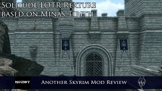 Another Skyrim Mod Review  Solitude LOTR Rexture based on Minas Tirith [upl. by Han]