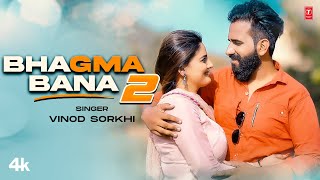 Bhagma Bana 2  Vinod Sorkhi Feat Divyanka Sirohi Vikas Kharkiya  New Haryanvi Song 2024 [upl. by Guglielmo]