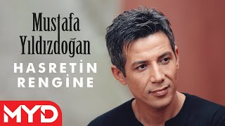 Mustafa Yıldızdoğan  Hasretin Rengine [upl. by Teodor237]