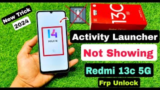 Redmi 13c 5g Activity Launcher Not Working Frp Bypass  New Solution 2024  Redmi 13c Frp Unlock [upl. by Tami976]