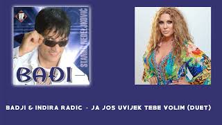 BADJI amp INDIRA RADIC  JA JOS UVIJEK TEBE VOLIM Official Audio [upl. by Craggy]