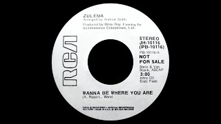 Zulema ‎– Wanna Be Where You Are ℗ 1974 [upl. by Nagol]