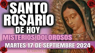 EL SANTO ROSARIO DE HOY MARTES 17 DE SEPTIEMBRE 2024 MISTERIOS DOLOROSOS  EL SANTO ROSARIO DE HOY [upl. by Corabella]