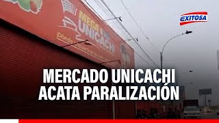 🔴🔵Comas Mercado Unicachi acata paralización y no abrirán sus puertas [upl. by Lorelle]