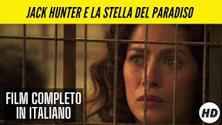 Jack Hunter e la stella del paradiso I HD I Azione I Avventura I Film completo in Italiano [upl. by Elliott421]