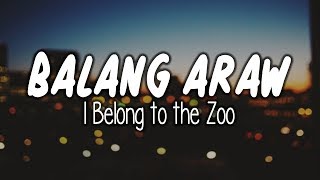 Balang Araw  I Belong to the Zoo Lyrics [upl. by Lidah]