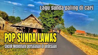 POP SUNDA PALING DI CARI COCOK DI SAAT MENEMANI PERJALANAN  POP SUNDA LAWAS [upl. by Suoicerp]