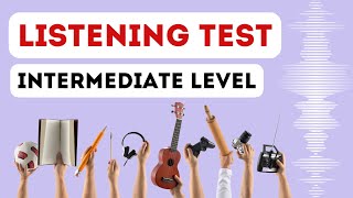 B1B2 Listening Test  Intermediate English Listening Test [upl. by Amsa]