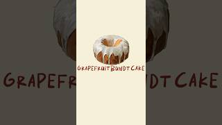 Grapefruit Bundt Cake [upl. by Neel417]