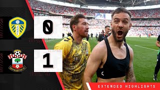 EXTENDED HIGHLIGHTS Leeds United 01 Southampton  Championship playoff final [upl. by Nimoynib]