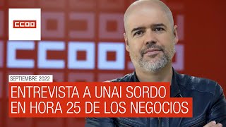 Entrevista a Unai Sordo en Hora 25 de los negocios [upl. by Sivraj]