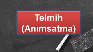 TELMİH  ANIMSATMA  SÖZ SANATLARI  EDEBİ SANATLAR [upl. by Garrot660]