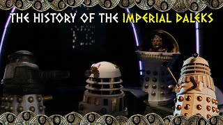 The History Of The Imperial Daleks [upl. by Josephine807]