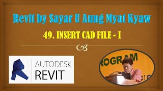 49 INSERT CAD FILE I Revit by U Aung Myat Kyaw MyanmarVersion [upl. by Beitch]