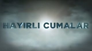 Hayırlı Cumalar [upl. by Flieger]