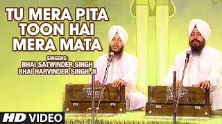 Tu Mera Pita Toon Hai Mera Mata Shabad  Bhai Satwinder Singh Bhai Harvinder Singh Ji [upl. by Loraine720]