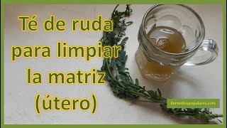 Te de ruda para limpiar la matriz utero [upl. by Aicats]