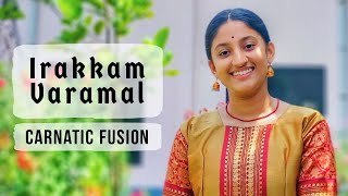 Irakkam Varamal Carnatic Fusion Vijay Madhur ft Anjali Bhat [upl. by Thgiwd]