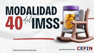 Pensiones Millonarias con la Modalidad 40 del IMSS lo que NO TE DICEN [upl. by Ecnarret]